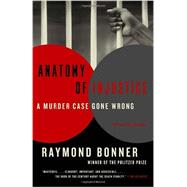 Anatomy of Injustice by BONNER, RAYMOND, 9780307948540