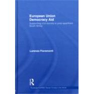 European Union Democracy Aid: Supporting Civil Society in Post-Apartheid South Africa by Fioramonti; Lorenzo, 9780415548540