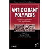 Antioxidant Polymers Synthesis, Properties, and Applications by Cirillo, Giuseppe; Iemma, Francesca, 9781118208540