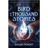 Bird of a Thousand Stories by Monsef, Kiyash, 9781665928540