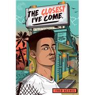 The Closest I've Come by Aceves, Fred, 9780062488541
