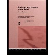 Societies and Nature in the Sahel by Delville, Philippe Lavigne; Gregoire, Emmanuel; Janin, Pierre; Koechlin, Jean, 9780203438541