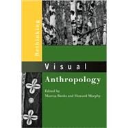 Rethinking Visual Anthropology by Edited by Marcus Banks and Howard Morphy, 9780300078541