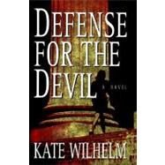 Defense for the Devil by Wilhelm, Kate, 9780312198541