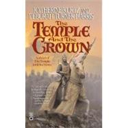 The Temple and the Crown by Kurtz, Katherine; Harris, Deborah Turner, 9780446608541