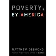 Poverty, by America by Desmond, Matthew, 9780593678541
