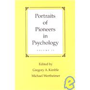 Portraits of Pioneers in Psychology: Volume IV by Kimble,Gregory A., 9780805838541