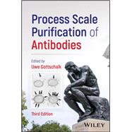 Process Scale Purification of Antibodies by Gottschalk, Uwe, 9781394278541