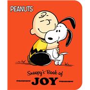 Snoopy's Book of Joy by Schulz, Charles  M.; Michaels, Patty; Jeralds, Scott, 9781665918541