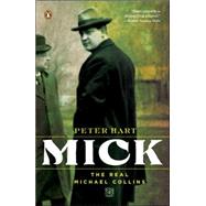 Mick The Real Michael Collins by Hart, Peter, 9780143038542