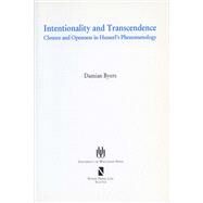 Intentionality and Transcendence: Closure and Openness in Husserl' s Phenomenology by Byers, Damian, 9780299188542