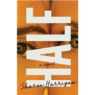 Half by Harrigan, Sharon, 9780299328542