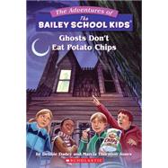 Ghosts Don't Eat Potato Chips (The Bailey School Kids #5) by Dadey, Debbie; Jones, Marcia Thornton; Gurney, John Steven, 9780590458542