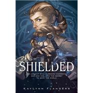 Shielded by Flanders, Kaylynn, 9780593118542