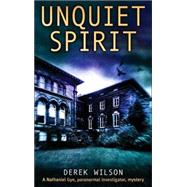 Unquiet Spirit : A Nathaniel Gye, Paranormal Investigator, Mystery by Wilson, Derek, 9780786718542