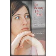 The Beauty of the Real by Lasalle, Mick, 9780804768542
