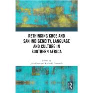 Rethinking Khoe and San Indigeneity, Language and Culture in Southern Africa by Grant, Julie, 9781000688542