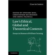 Law's Ethical, Global and Theoretical Contexts by Baxi, Upendra; McCrudden, Christopher; Paliwala, Abdul, 9781107538542