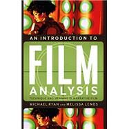 An Introduction to Film Analysis by Ryan, Michael; Lenos, Melissa, 9781501318542