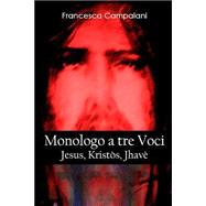 Monologo a Tre Voci by Campalani, Francesca, 9781505998542