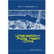 Urbanization and Public Health in China by Li, Mu; Wu, Yang Feng, 9781783268542