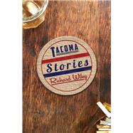 Tacoma Stories by Wiley, Richard, 9781942658542