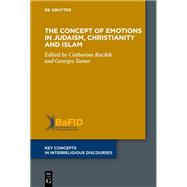The Concept of Emotions in Judaism, Christianity and Islam by Catharina Rachik, Georges Tamer, 9783119148542