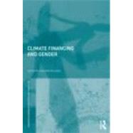 Gender and Climate Change Financing: Coming out of the Margin by Williams; Mariama, 9780415688543
