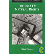 The Idea of Natural Rights by Tierney, Brian, 9780802848543