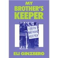 My Brother's Keeper by Ginzberg,Eli, 9781138528543