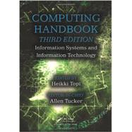 Computing Handbook, Third Edition: Information Systems and Information Technology by Topi; Heikki, 9781439898543