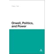 Orwell, Politics, and Power by Carr, Craig L., 9781441158543