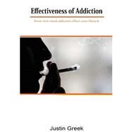 Effectiveness of Addiction by Greek, Justin, 9781505678543
