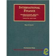 International Finance: Transactions, Policy, And... by Scott, Hal S., 9781587788543