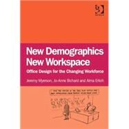 New Demographics New Workspace: Office Design for the Changing Workforce by Myerson,Jeremy, 9780566088544