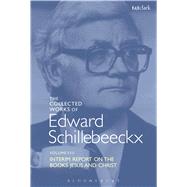 The Collected Works of Edward Schillebeeckx Volume 8 Interim Report on the Books 