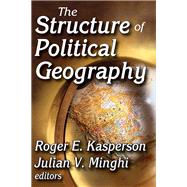 The Structure of Political Geography by Minghi,Julian, 9781412818544