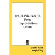 Peh-el-Peh, Face to Face : Improvisations (1920) by Nadir, Moishe; Kling, Joseph, 9781437048544