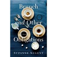 Brunch and Other Obligations by Nugent, Suzanne, 9781631528545