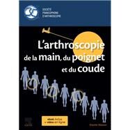 L'arthroscopie de la main, du poignet et du coude by ; Yacine Carlier; Jrme Garret, 9782294768545
