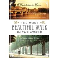 The Most Beautiful Walk in the World by Baxter, John, 9780061998546