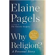 Why Religion? by Pagels, Elaine, 9780062368546