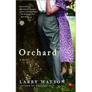 Orchard A Novel by WATSON, LARRY, 9780375758546