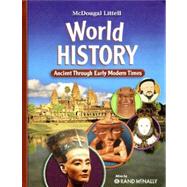 McDougal Littell Middle School World History: Ancient Through Early Modern Times (Grades 6-8) by Carnine, Douglas; Cortes, Carlos; Curtis, Kenneth; Robinson, Anita, 9780547018546