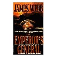 The Emperor's General A Novel by WEBB, JAMES, 9780553578546