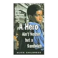 A Hero Ain't Nothin But a Sandwich by Childress, Alice, 9780698118546