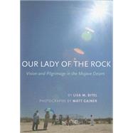 Our Lady of the Rock by Bitel, Lisa M.; Gainer, Matt, 9780801448546