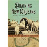 Draining New Orleans by Richard Campanella, 9780807178546