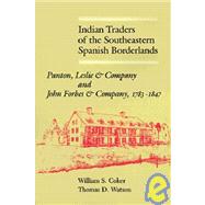 Indian Traders of the Southeastern Spanish Borderlands by Coker, William S.; Wright, J. Leitch; Watson, Thomas D., 9780813018546