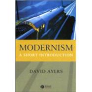 Modernism A Short Introduction by Ayers, David, 9781405108546